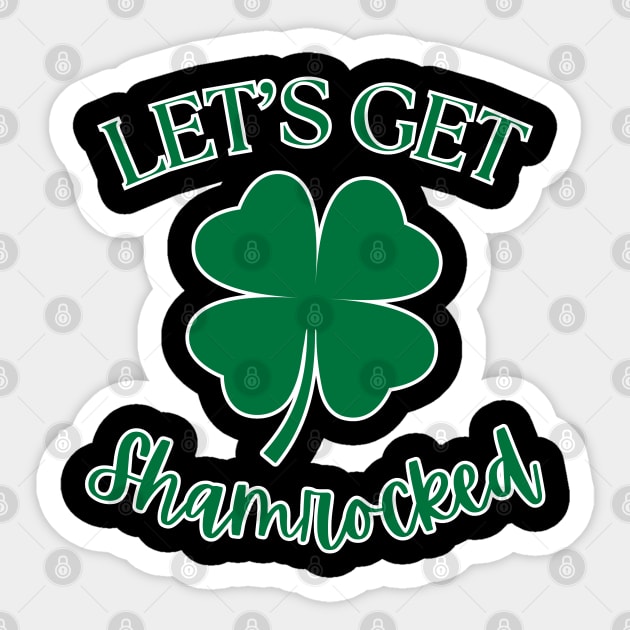 Let's Get Shamrocked Sticker by Creatifly Graphic Tees